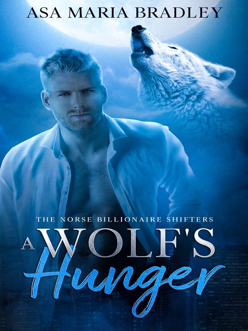 Title details for A Wolf's Hunger by Asa Maria Bradley - Wait list